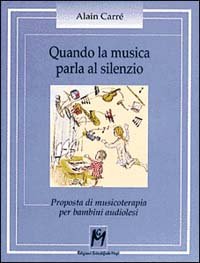 Quando la musica parla al silenzio. Proposta di musicoterapia per bambini audiolesi