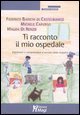 Ti racconto il mio ospedale. Esprimere e comprendere il vissuto della malattia