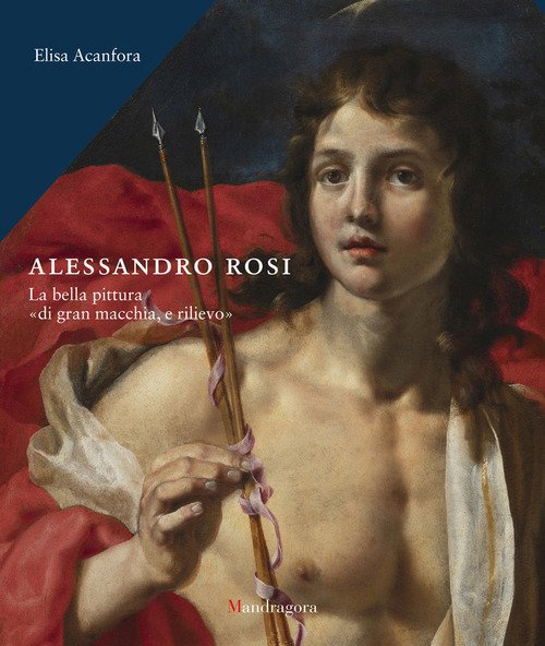 Alessandro Rosi. La bella pittura «di gran macchia, e rilievo»
