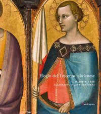 Elogio del Trecento fabrianese. Materiali per Allegretto Nuzi e dintorni