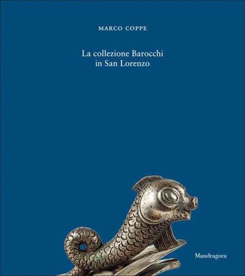 La Collezione Barocchi in San Lorenzo