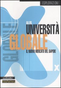 Università globale. Il nuovo mercato del sapere
