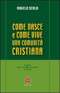 Come nasce e come vive una comunità cristiana