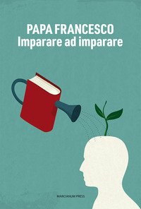 Imparare ad imparare. Riflessioni sui temi dell'educazione