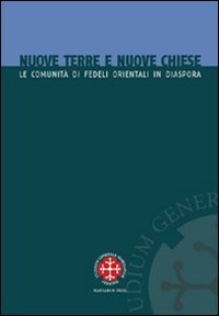 Nuove terre e nuove chiese. Le comunità di fedeli orientali in diaspora