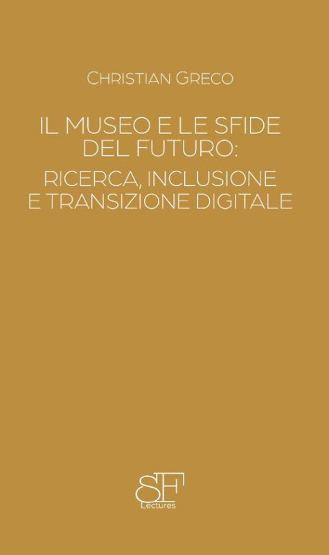Il museo e le sfide del futuro: ricerca, inclusione e transizione digitale
