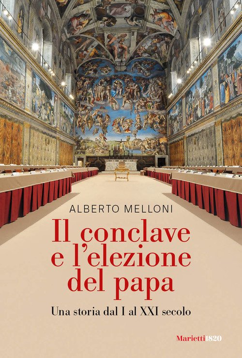 Il Conclave e l'elezione del papa. Una storia dal I al XXI secolo