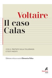 Il caso Calas. Con il Trattato sulla tolleranza e testi inediti