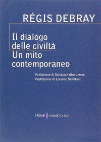 Il dialogo delle civiltà. Un mito contemporaneo