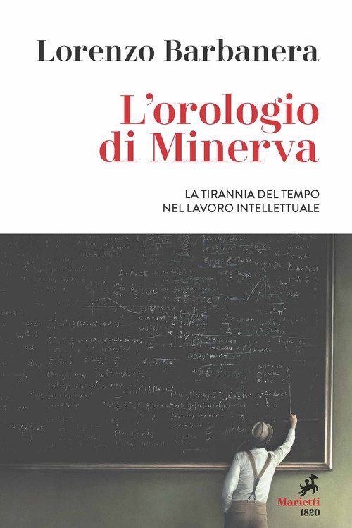 L'orologio di Minerva. La tirannia del tempo nel lavoro intellettuale