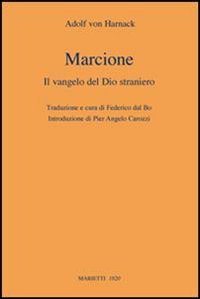 Marcione. Il Vangelo del Dio straniero