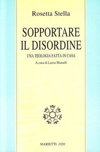 Sopportare il disordine. Una teologia fatta in casa