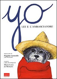 Yo, lei e l'ambasciatore