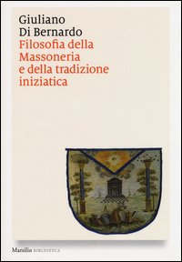 Filosofia della massoneria e della tradizione iniziatica