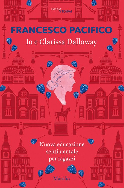 Io e Clarissa Dalloway. Nuova educazione sentimentale per ragazzi