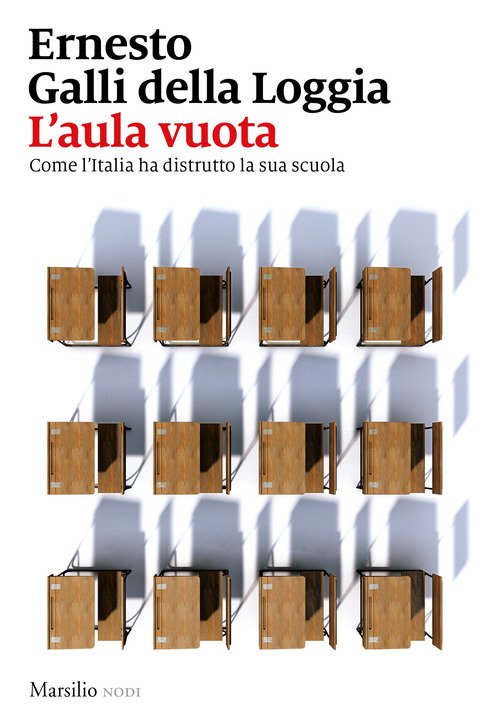 L'aula vuota. Come l'Italia ha distrutto la sua scuola