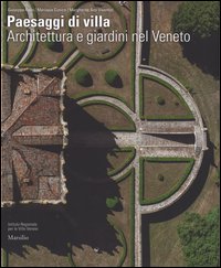 Paesaggi di villa. Architettura e giardini nel Veneto
