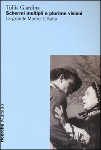 Schermi multipli e plurime visioni. La grande Madre. L'Italia