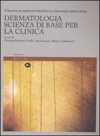 Dermatologia. Scienza di base per la clinica. Il linguaggio della pelle