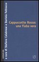 Cappuccetto Rosso: una fiaba vera