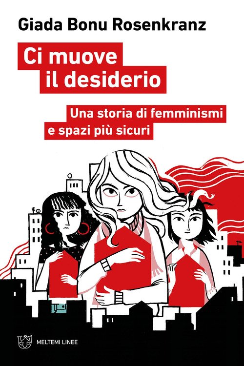 Ci muove il desiderio. Una storia di femminismi e spazi più sicuri