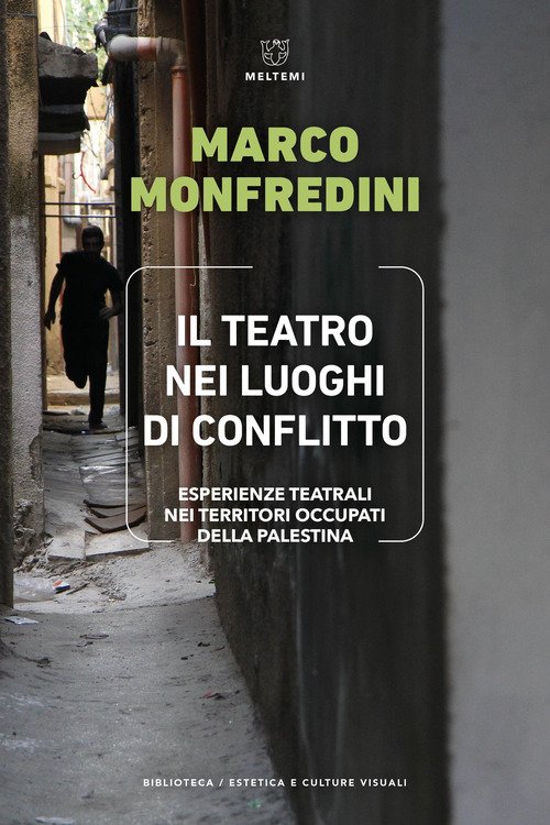 Il teatro nei luoghi di conflitto. Esperienze teatrali nei territori occupati della Palestina