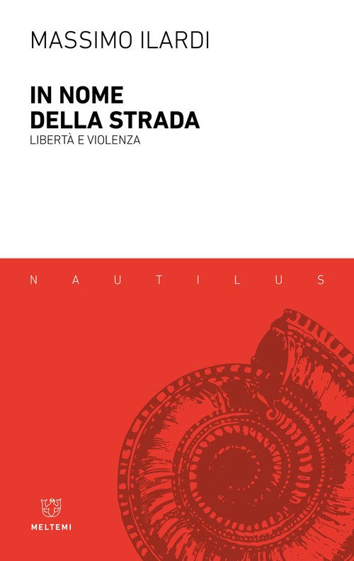 In nome della strada. Libertà e violenza