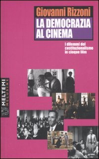 La democrazia al cinema. I dilemmi del costituzionalismo in cinque film
