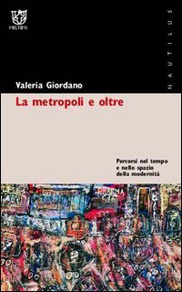 La metropoli e oltre