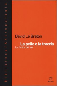 La pelle e la traccia. Le ferite del sé