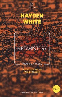 Metahistory. Retorica e storia