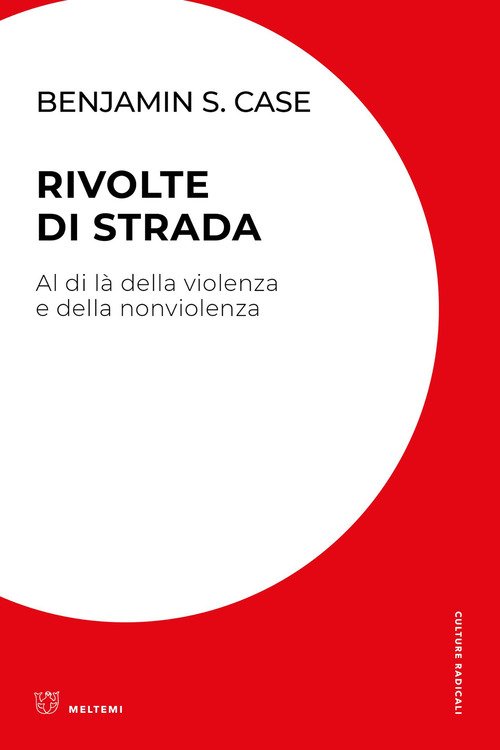 Rivolte di strada. Al di là della violenza e della nonviolenza