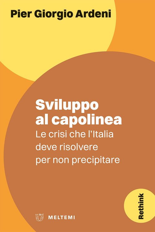 Sviluppo al capolinea. Le crisi che l'Italia deve risolvere per non precipitare