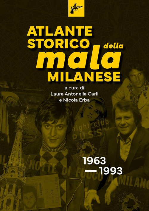 Atlante storico della mala milanese