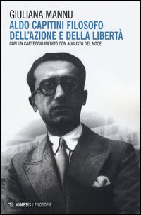 Aldo Capitini filosofo dell'azione e della comunicazione