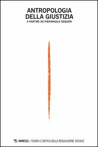 Antropologia della giustizia a partire da Pierangelo Sequeri. Teoria e critica della ragione sociale (2013)