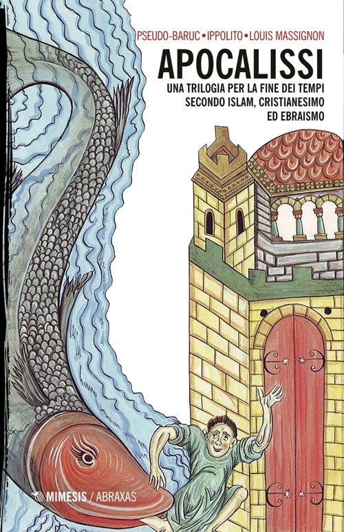 Apocalissi. Una trilogia per la fine dei tempi. Secondo islam, cristianesimo ed ebraismo