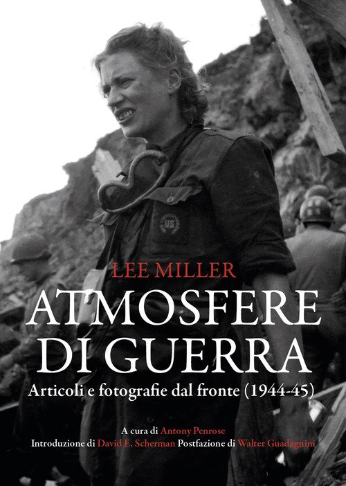 Atmosfere di guerra. Articoli e fotografie dal fronte (1944-45)