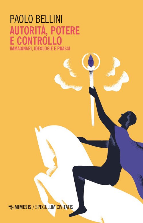 Autorità, potere e controllo. Immaginari, ideologie e prassi