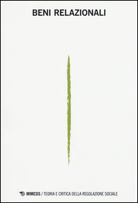 Beni relazionali. Teoria e critica della regolazione sociale (2014)