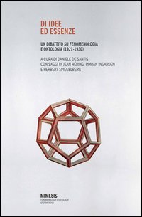 Di idee ed essenze. Un dibattito su fenomenologia e ontologia (1921-1930)