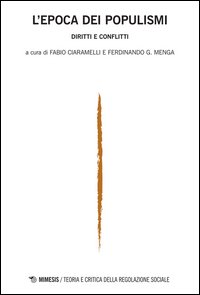 L'epoca dei populismi. Diritti e conflitti. Teoria e critica della regolazione sociale (2015). Vol. 2