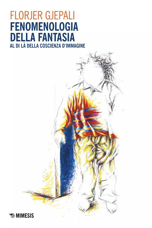Fenomenologia della fantasia. Al di là della coscienza d'immagine