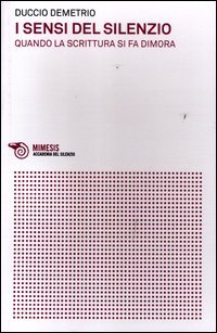 I sensi del silenzio. Quando la scrittura si fa dimora
