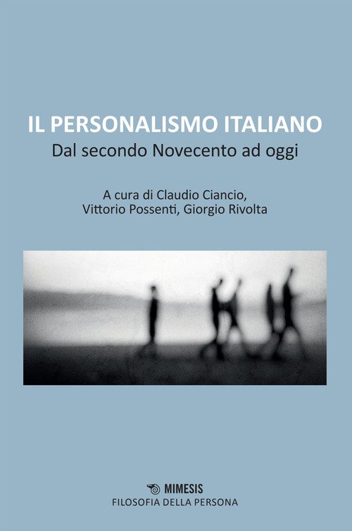 Il personalismo italiano. Dal secondo Novecento ad oggi