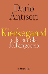 Kierkegaard e la scuola dell'angoscia