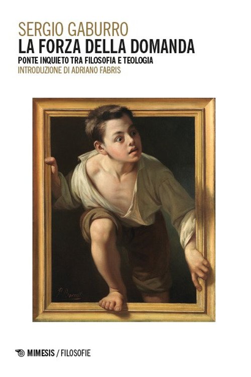 La forza della domanda. Ponte inquieto tra filosofia e teologia