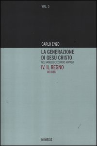 La generazione di Gesù Cristo nel Vangelo secondo Matteo. Vol. 4: Il regno dei cieli.