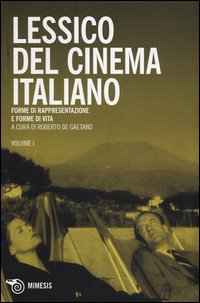 Lessico del cinema italiano. Forme di rappresentazione e forme di vita