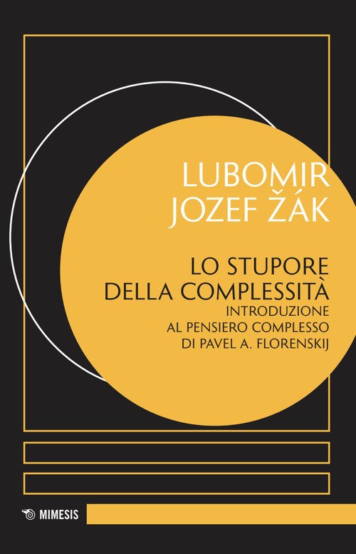 Lo stupore della complessità. Introduzione al pensiero complesso di Pavel A. Florenskij